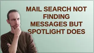 Apple: Mail search not finding messages but Spotlight does