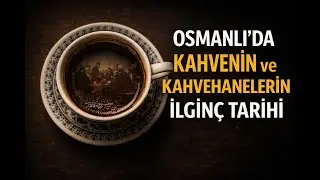 Osmanlı&rsquo;da Kahvehaneler Neden Yasaklandı? | Kamusal Alanın Doğuşu