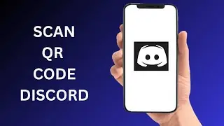 How To Scan QR Code On Discord Mobile - Full Guide