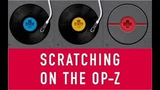 SCRATCHING like a DJ on the OP-Z // Tutorial