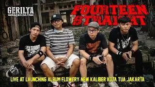 FOURTEEN STRAIGHT LIVE @ LAUNCHING ALBUM FLOWERY | NEW KALIBER KOTA TUA JAKARTA
