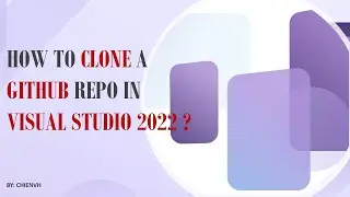 Visual Studio 2022 | How to Clone a GitHub Repository in Visual Studio 2022?
