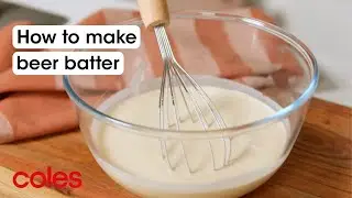 How to make beer batter | Back to Basics | Coles
