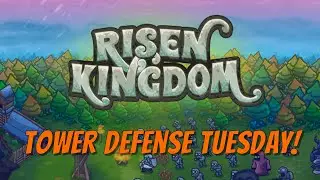 Tower Defense Tuesday! Risen Kingdom - Base Defense W/ RTS Elements!