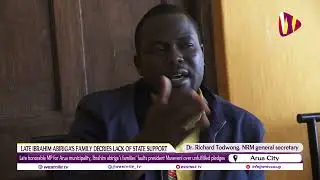 LATE IBRAHIM ABIRIGA'S FAMILY DECRIES LACK OF STATE SUPPORT