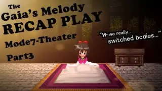 [𝟯/𝟰] GAIA'S MELODY RECAP PLAY! (Mode7Theater, Voiced) #echoedmemories #gaiasmelody #rmmv #rpgmaker
