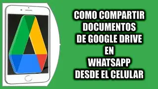 C&oacute;mo compartir documentos de Google Drive en WhatsApp