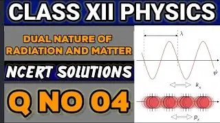 NCERT Solutions Q No 04 Class XII Physics Dual Nature of Radiation and Matter #classxiiphysics 