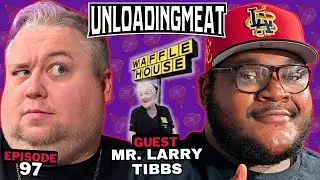 Waffle House Secret Code Revealed? w/ Mr. Larry Tibbs | UnloadingMeat Ep. 97