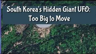 South Korea's Hidden Giant UFO: Too Big to Move
