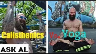 Ask Al &ndash; Calisthenics Vs. Yoga