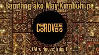 Samtang ako May Kinabuhi pa (Afro House Tribal)