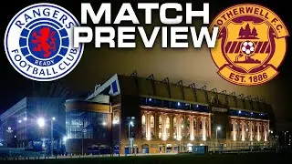 RANGERS VS MOTHERWELL - SCOTTISH PREMIERSHIP - MATCH PREVIEW