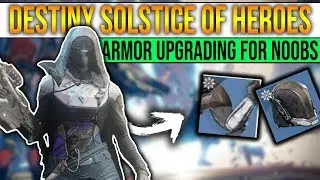 How To EASILY UPGRADE Solstice Of Heroes Armor For Beginners!! | DESTINY 2