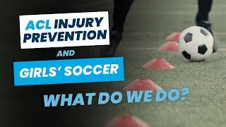 ACL Injuries and Girls Soccer: Should Prevention Be Mandatory?
