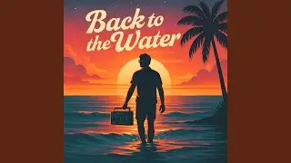 Back to the Water