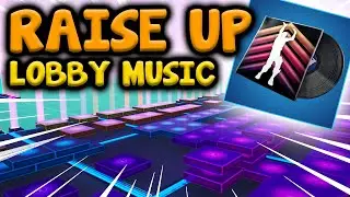 Fortnite RAISE UP Lobby Music! (Fortnite Music Blocks)