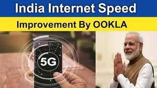 Internet Speed In India | Great Improvement and Global Ranking on 4G and Broadband