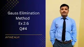 Gauss Elimination method| , exercise 2.6 | ,Echelon  Form  | SIR  AYYAZ ALVI|