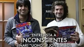 Entrevista a Inconscientes (Iñaki 