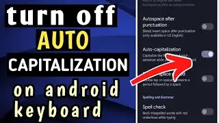 HOW TO TURN OFF AUTO CAPITALIZATION ON ANDROID KEYBOARD