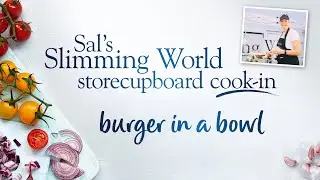 Sal&rsquo;s Slimming World Storecupboard cook-in Ep11 &ndash; burger in a bowl