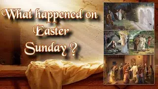What happened on Easter Sunday ? | Holy Week Reflections