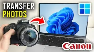 How To Transfer Photos From Canon Camera To PC & Laptop - Full Guide
