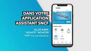 L’achat de vos titres de transport en Ile de France sur l’Assistant SNCF