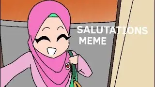 SALUTATIONS MEME// MEME ANIMATION (flash warning)