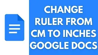 How Can You Change The Ruler From CM To Inches On The Google Docs