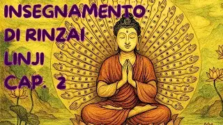 L&rsquo;Arte di Tirar Gi&ugrave; le Illusioni, Lo Zen Spietato - INSEGNAMENTO di Linji (Rinzai) CAP. 2