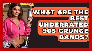 What Are The Best Underrated 90s Grunge Bands? - I'm a 90s Baby