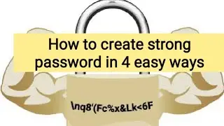 How to create strong password in 4 easy ways
