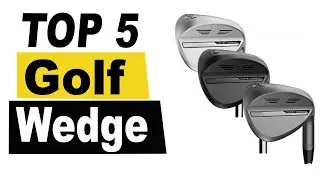 TOP 5 Best Golf Wedge Review 2025