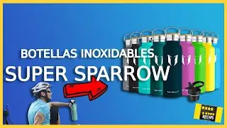 ⭐ BOTELLAS T&Eacute;RMICAS SUPER SPARROW ACERO INOXIDALE 💧 Para Actividades al Aire Libre | 2022-2023