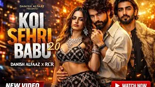 Koi sehri Babu 2.0 ( Official video 📸) Danish AlFaaz ft. RCR , Ankita Singh | letest hindi song 2026