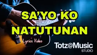 SA&rsquo;YO KO NATUTUNAN | Official Lyrics Video | OPM Hugot Love Song | Tagalog Love Song