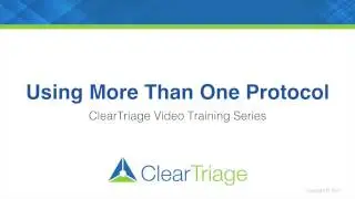 ClearTriage Training - Using More Than One Protocol