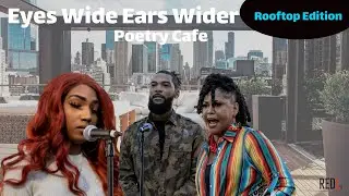 Lyrical Lioness, Seanie Mac, & Rachel J - Eyes Wide Ears Wider Poetry Cafe: Rooftop Edition