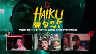 HAIKU 27 - Ospite Nicolaj Servettini @aquaaridaproduction