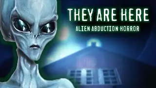THEY DO NOT COME IN PEACE | They are Here | Alien Abduction Horror