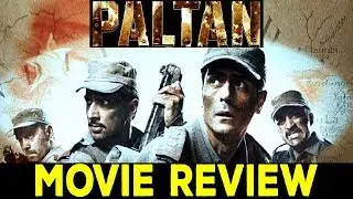 PALTAN|MOVIE REVIEW|ARJUN RAMPAL, SONU SOOD, JACKIE SHROFF