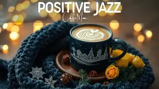 Soft Morning Jazz ☕ Coffee Jazz & Gentle Bossa Nova for Relaxation
