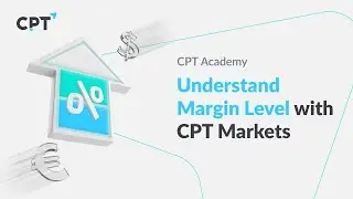 Understand Margin Level with CPT Markets
