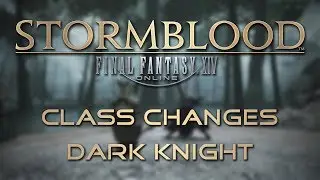 Stormblood Class Changes: Dark Knight