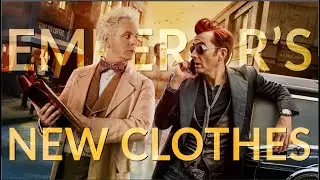 Благие знамения | Emperor's New Clothes [+s2]