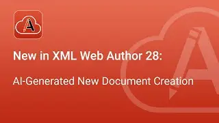 Новое в Oxygen XML Web Author 28: создание новых документов с помощью ИИ