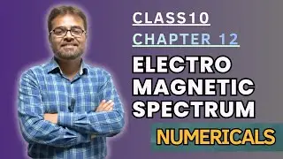 Electromagnetic Spectrum Numericals | Class 10 Physics Chapter 12 Solved Problems