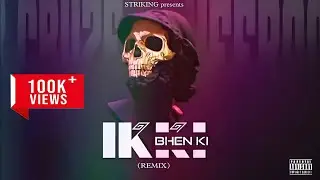 IKKI BHEN KI (STRIMIX)  STRIKING | @Rcruzewhyso | @veeraamusic
